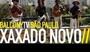 XAXADO NOVO - XAXADO GUERREIRO (BalconyTV)