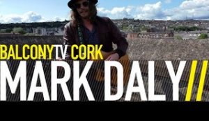 MARK DALY - CHASE THE SUN (BalconyTV)