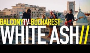 WHITE ASH - PRIMUL DRUM (BalconyTV)