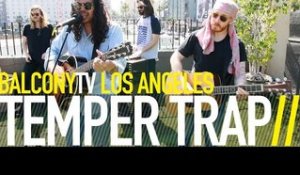 TEMPER TRAP - WHAT IF I'M WRONG (BalconyTV)