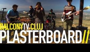 PLASTERBOARD - CAN YOU SEE (BalconyTV)