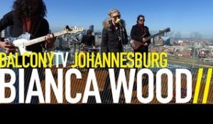BIANCA WOOD - LAST TIME (BalconyTV)
