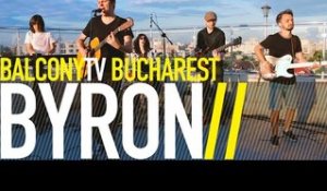 BYRON - CITY ON FIRE (BalconyTV)