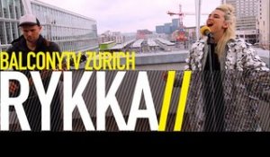 RYKKA - THE LAST OF OUR KIND (BalconyTV)