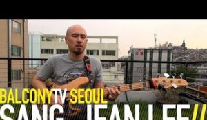 SANG JEAN LEE - 7TH LOVER (BalconyTV)