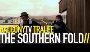 THE SOUTHERN FOLD - SAVE YOUR SOUL (BalconyTV)