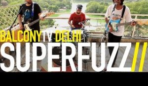 SUPERFUZZ - FUTURE BABY MAMA (BalconyTV)