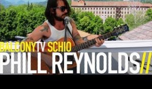 PHILL REYNOLDS - OVER THESE CLOUDS (BalconyTV)