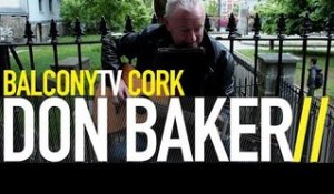 DON BAKER - CRACK COCAINE (BalconyTV)