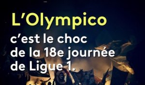 L’Olympico, le choc de la 18e journée de Ligue 1