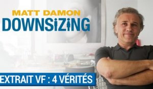 DOWNSIZING - Christoph Waltz dit ses 4 vérités à Matt Damon (VF) [au cinéma le 10 janvier 2018]