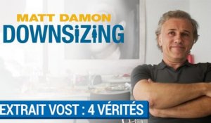 DOWNSIZING - Christoph Waltz dit ses 4 vérités à Matt Damon (VOST) [au cinéma le 10 janvier 2018]