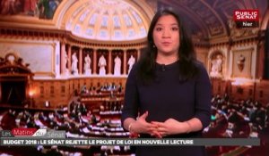 Budget 2018 : le Sénat rejette le texte en nouvelle lecture - Les matins du Sénat (20/12/2017)