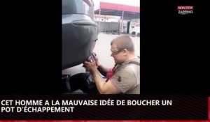 Cet homme a la mauvaise idée de boucher un pot d’échappement (vidéo)