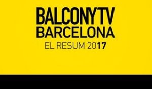 BalconyTV Barcelona 2017 (Summary)