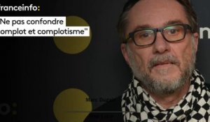 Marc Dugain : "Ne pas confondre complot et complotisme"