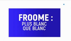 Froome : plus blanc que blanc