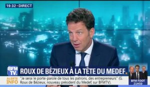 "On était dans un Medef de combat, il faut qu'on soit dans un Medef de proposition", estime son nouveau président Geoffroy Roux de Bézieux