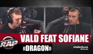 Vald "Dragon" Feat. Sofiane #PlanèteRap