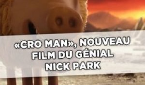 «Cro Man», nouveau film de Nick Park, l'un des plus grands noms de l'animation
