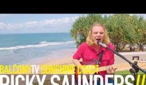 RICKY SAUNDERS - WHAT THEY SAID (BalconyTV)