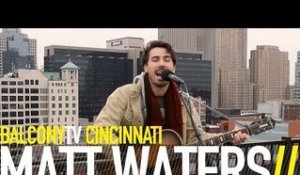 MATT WATERS - THE PARK (BalconyTV)