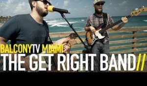 THE GET RIGHT BAND - GIVE ME RAIN (BalconyTV)