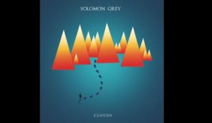 Solomon Grey - Clouds