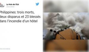 Philippines. Au moins trois morts et 23 blessés dans l’incendie d’un hôtel.