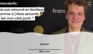 Bénabar :"Je suis retourné en banlieue comme si j'étais aimanté, c'est mon côté punk !"