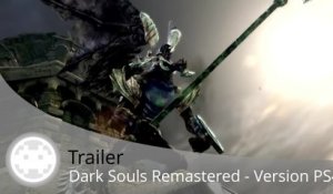 Trailer - Dark Souls Remastered - La version PS4 se dévoile en vidéo