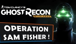 Ghost Recon Wildlands : Opération SAM FISHER | GAMEPLAY FR