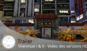 Trailer - Shenmue I & II - SEGA nous montre le Remastered en vidéo
