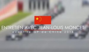Entretien avec Jean-Louis Moncet avant le Grand Prix de Chine 2018
