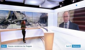 Syrie : Moscou condamne les frappes