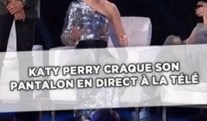 Katy Perry craque son pantalon en plein direct à la télé !