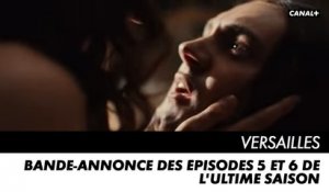 VERSAILLES, l'ultime saison - Épisodes 5 et 6 - Bande-annonce