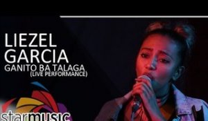 Liezel Garcia - Ganito Ba Talaga (Live Performance)
