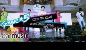 Gimme 5 - Hindi Ko Alam (Album Launch)