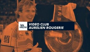 Late Rugby Club : "Video Club" Aurélien Rougerie