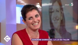 Sandrine Sarroche : la loi du talon ! - C à Vous - 08/05/2018