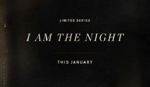 I Am the Night - Trailer Saison 1