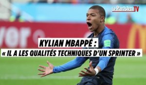 Kylian Mbappé : « Il a les qualités techniques d'un sprinter »