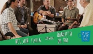 Um Café Lá em Casa com Quarteto do Rio e Nelson Faria