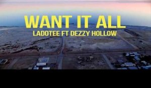 Want It All By Ladotee Feat. Dezzy Hollow (Official Music Video)