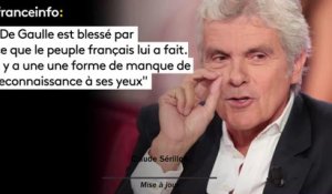 Claude Sérillon :"De Gaulle est blessé par ce que le peuple français lui a fait. Il y a une une forme de manque de reconnaissance à ses yeux"