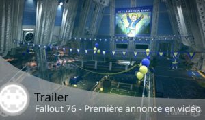 Trailer - Fallout 76 - Annonce en vidéo du prochain Fallout
