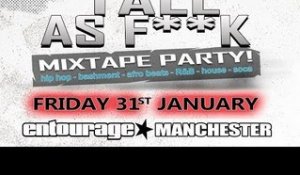 Westwood Tall As F**K Mixtape Party - Manchester Entourage Friday 31st January
