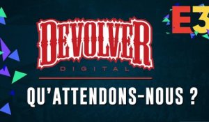 Qu'attend-t-on de DEVOLVER Digital ? | E3 2018