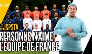 Je sais pas si t’as vu... Personne n’aime l’équipe de France #JSPSTV